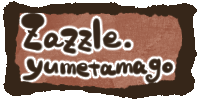 zazzle�uyumetamago�v
